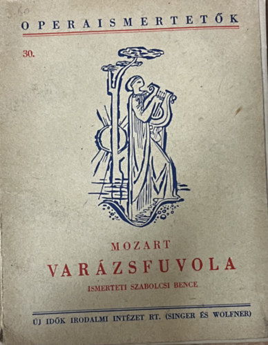 Operaismertet�k 30. Mozart Var�zsfuvola - Ismerteti Szabolcsi Bence