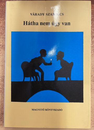Vrady Szabolcs - Htha nem gy van