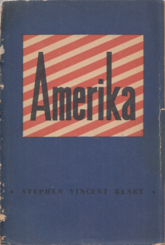 Bent Vince Istvn  (Stephen Vincent Benet) - Amerika