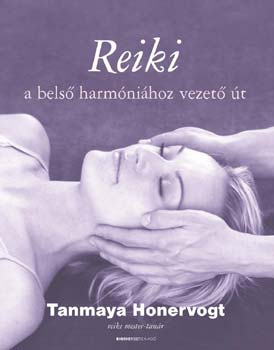 Tanmaya Honervogt - Reiki - A bels harmnihoz vezet t