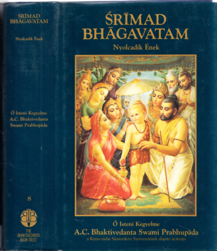 A. C. Bhaktivedanta Swami Prabhupda - Srmad Bhgavatam - Nyolcadik nek "A KOZMIKUS TEREMTSEK VISSZAVONSA" -  Sorozatcm:Srmad Bhgavatam Ktetszm:8
