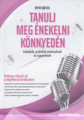 Nagyv�radi Nelli - Tanulj meg �nekelni k�nnyed�n - technik�k, praktik�k �nekeseknek �s rappereknek