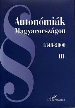 Gergely Jen  (szerk.) - Autonmik Magyarorszgon I.-III.