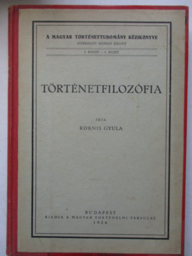 Trtnetfilozfia (A Magyar Trtnettudomny Kziknyve I. ktet, 1. fzet)