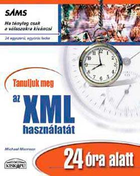 Tanuljuk meg az XML hasznlatt 24 ra alatt