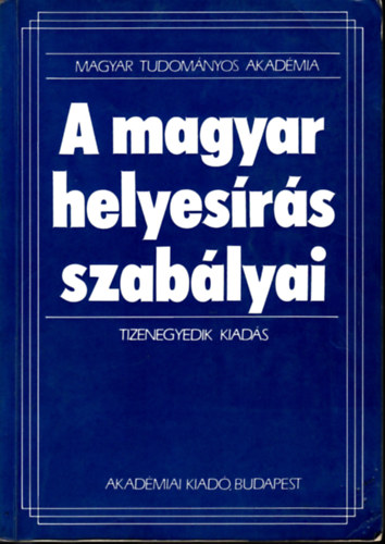 A magyar helyesrs szablyai (Tizenegyedik kiads)