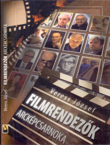 Veress Jzsef - Filmrendezk arckpcsarnoka