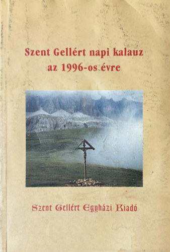 Gellrt pter  (szerk) - Szent Gellrt napi kalauz az 1996-os vre