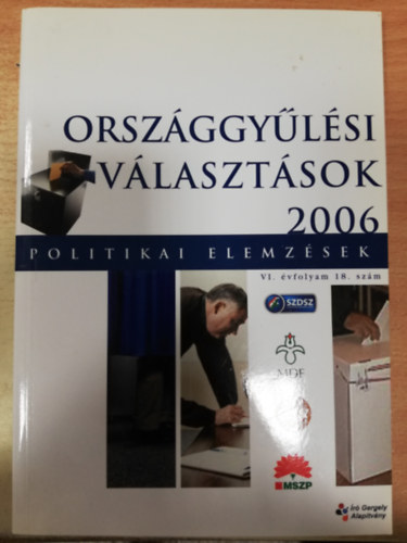 Kiss Gbor  (Szerk.) - Orszggylsi vlasztsok 2006 - Politikai elemzsek VI. vfolyam 18.szm