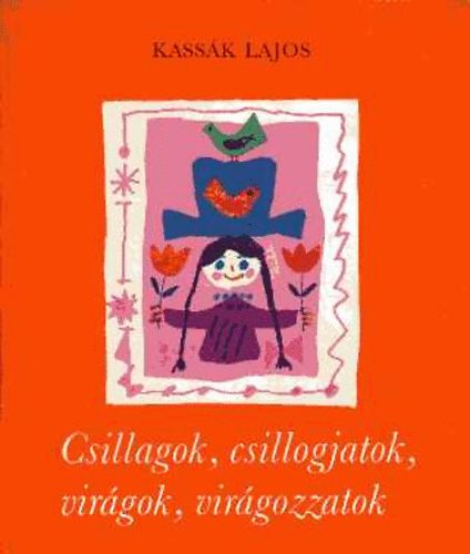 Kassk Lajos - Csillagok, csillogjatok, virgok, virgozzatok