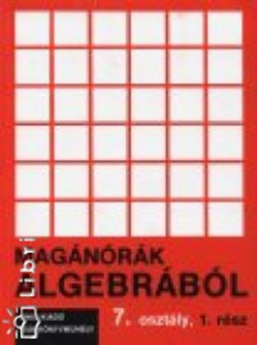 Takcs Gbor - Magnrk algebrbl 7/1. 7. OSZTLY 1. RSZ