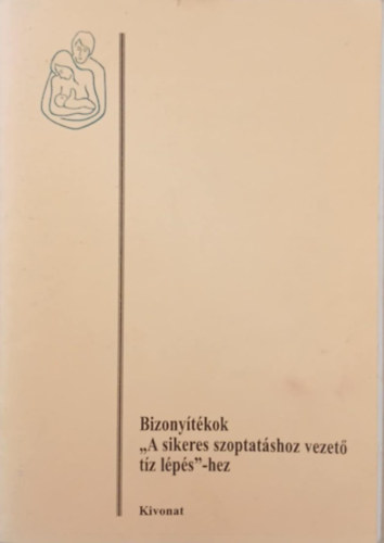 Bizonytkok "A sikeres szoptatshoz vezet tz lps"-hez (Kivonat)