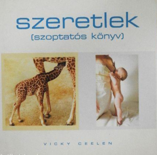 Szeretlek - Szoptat�s k�nyv