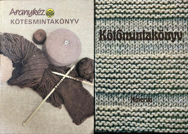 2 db k�t�sminta k�nyv egy�tt: Aranyk�z k�t�smintak�nyv, K�t�mintak�nyv.