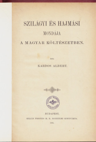 Szilgyi s Hajmsi mondja a magyar kltszetben.