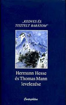 "Kedves s tisztelt bartom": Hermann Hesse s Thomas Mann levelezse