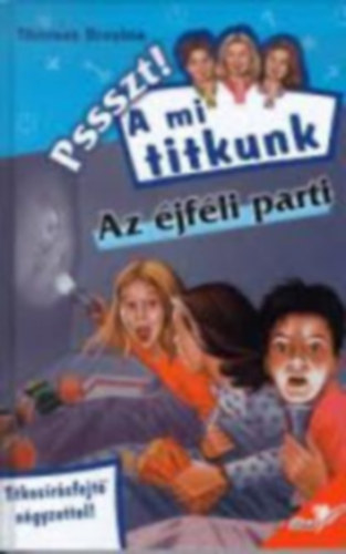 Pssszt! A mi titkunk 1. Az jfli parti + 2. A titokzatos hdol + 3. Legyek j..., de hogyan? +4. Ami tilos az roppant szrakoztat