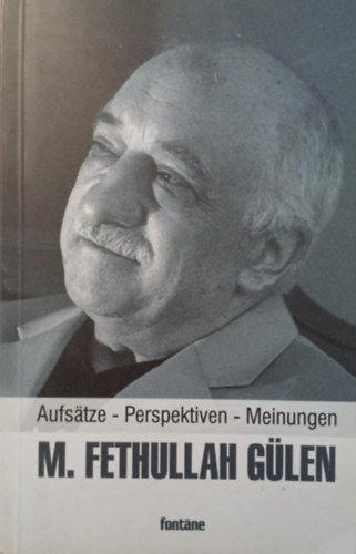 M. Fethullah Gülen - Aufsätze - Perspektiven - Meinungen