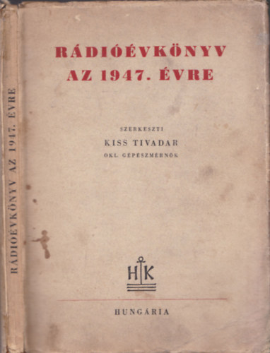 Kiss Tivadar - Rdivknyv az 1947. vre