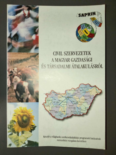 Civil szervezetek a magyar gazdasgi s trsadalmi talakulsrl - A magyar SAPRI kutatsok fbb megllaptsai (sszefoglal tanulmny)