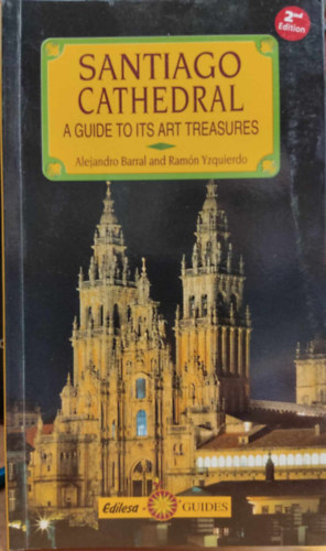 Santiago Cathedral: A Guide to its art Treasures (Edilesa)