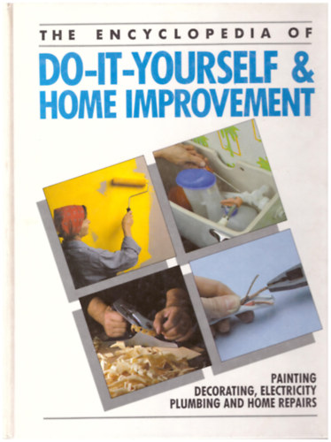 The Encyclopedia of Do-It-Yourself & Home improvement
