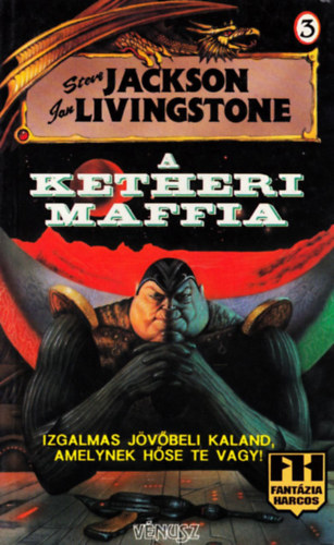 Steve Jackson & Ian Livingstone - A ketheri maffia (Fant�zia harcos j�t�kk�nyv)