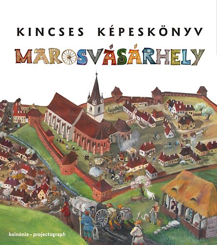 Zgoni Balzs - Kincses Kpesknyv - Marosvsrhely