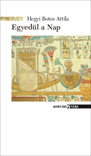 Hegyi Botos Attila - Egyed�l a Nap