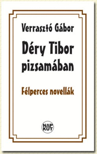 Verraszt Gbor - Dry Tibor pizsamban