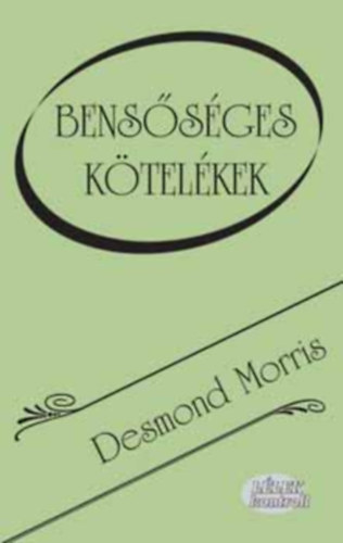 Benssges ktelkek (Llek kontroll)    - A benssgessg eredete