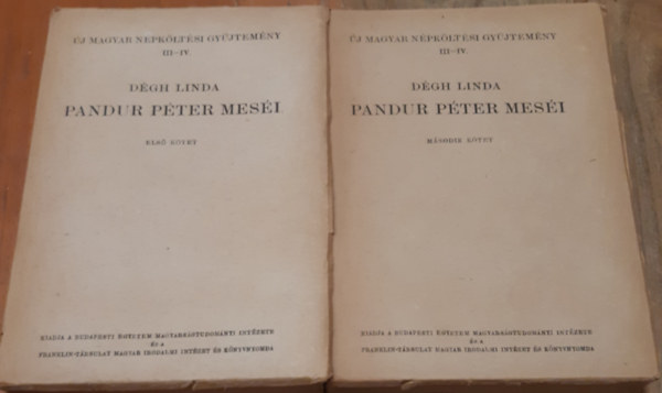 Dégh Linda - Pandur Péter Meséi I-II. ( Új Magyar Népköltési Gyűjtemény III.-IV. )