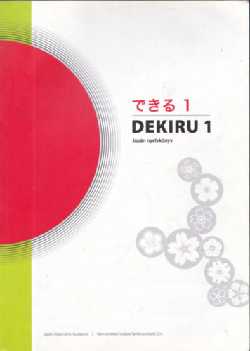 Dekiru 1. Jap�n nyelvk�nyv + Dekiru 1. - Sz�szedet (let�lthet� hanganyaggal)