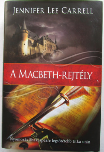 A Macbeth-rejtly - Nyomozs Shakespeare legsttebb titka utn