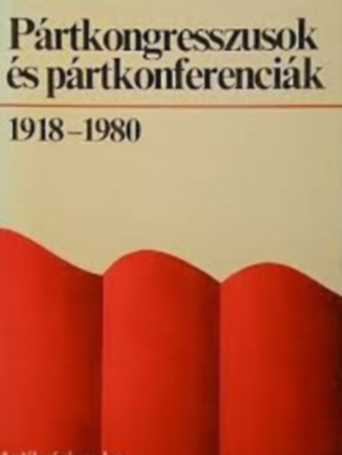 Vida Sndor szerk. - Prtkongresszusok s prtkonferencik (1918-1980)