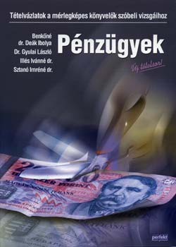 Pnzgyek - Ttelvzlatok a mrlegkpes knyvelk szbeli vizsgihoz