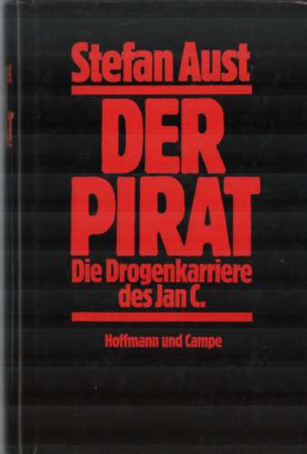 Der Pirat Die Drogenkarriere des Jan C.