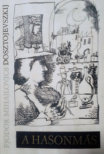 Fjodor Mihajlovics Dosztojevszkij - A hasonm�s (P�terv�ri t�rt�net)