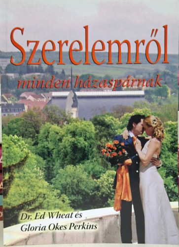 szerelemr�l minden h�zasp�rnak - a nagy �, szerelem, szeretet, szex