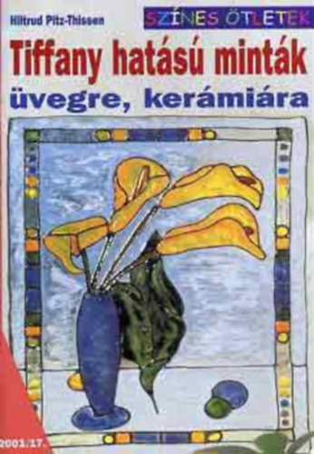 Tiffany hat�s� mint�k �vegre, ker�mi�ra - Sz�nes �tletek (Fant�ziad�s ablakd�szek)
