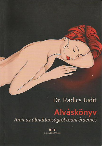 Dr. Radics Judit - Alvsknyv - Amit az lmatlansgrl tudni rdemes