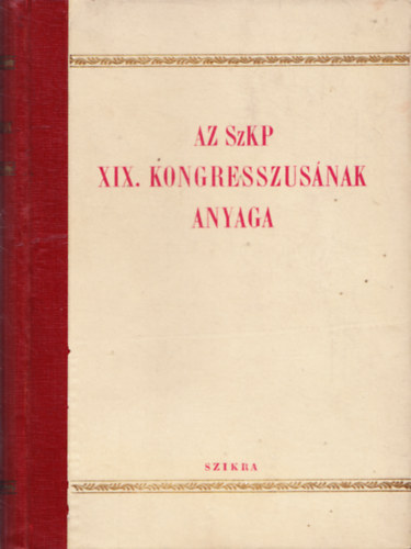 Az SZKP XIX. kongresszusnak anyaga (1952. oktber 5-14)