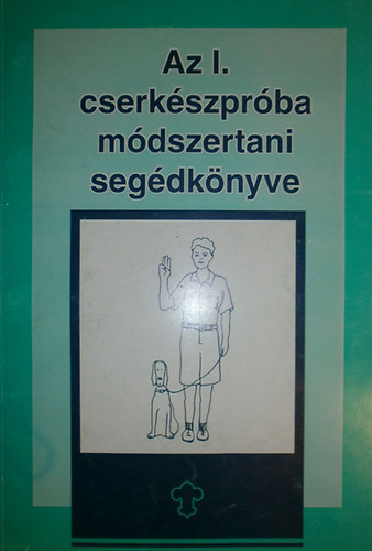 Az I. cserkszprba mdszertani segdknyve