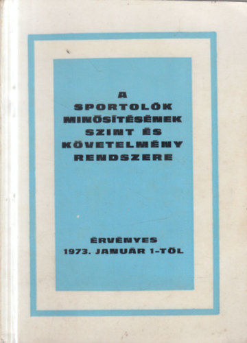 A sportol�k min�s�t�s�nek szint �s k�vetelm�ny rendszere