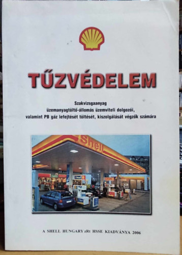 Tzvdelem: Szakvizsgaanyag zemanyagtlt-lloms zemviteli dolgozi, valamint PB gz lefejtst tltst, kiszolglst vgzk szmra