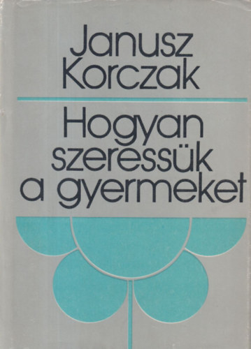 Hogyan szeressk a gyermeket