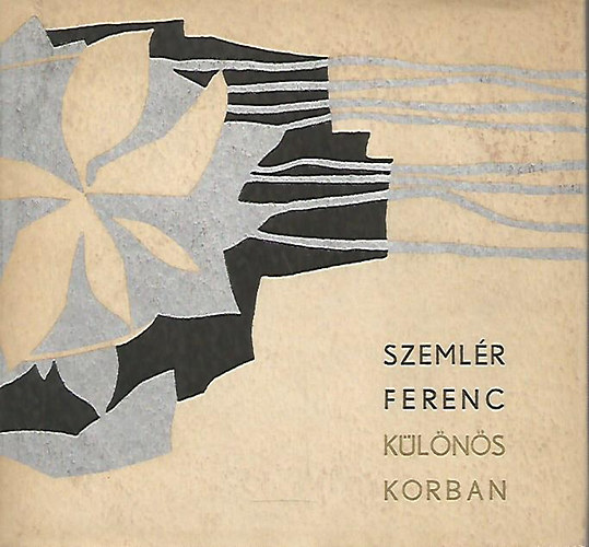 Szeml�r Ferenc - K�l�n�s korban