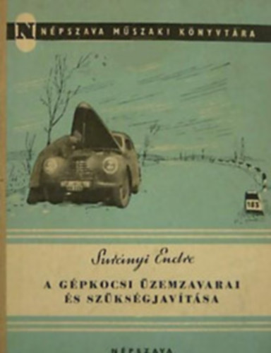 Sur�nyi Endre - A g�pkocsi �zemzavarai �s sz�ks�gjav�t�sa