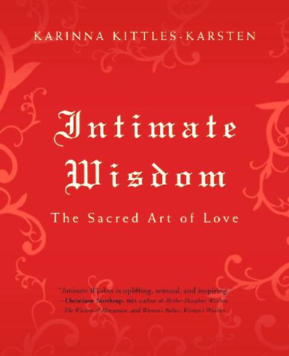 Karinna Kittles-Karsten - Intimate Wisdom - The sacred art of love