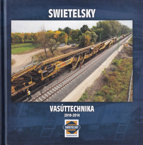 Swietelsky Vas�ttechnika 2010-2014
